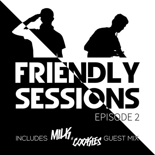 Milk N Cookies - Friendly Sessions 2 Guest Mix