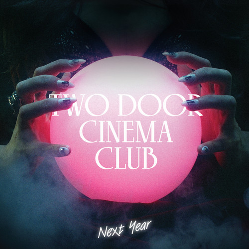  Two Door Cinema Club - Next Year (RAC mix) 