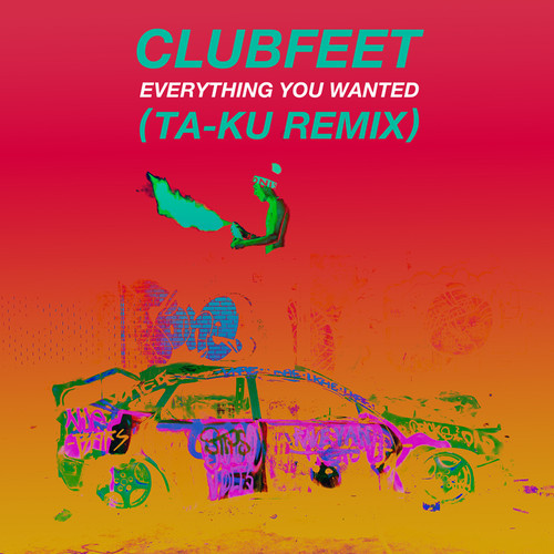 [ELECTRO/INDIE] Clubfeet - "Everything You Wanted" (Ta-ku Remix)