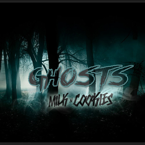 [ELECTRO/HOUSE]  Milk N Cookies - "Ghosts" (Original Mix)