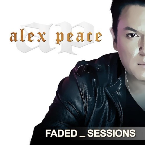 [ELECTRO/HOUSE] Alex Peace - FADED Sessions: Episode 51