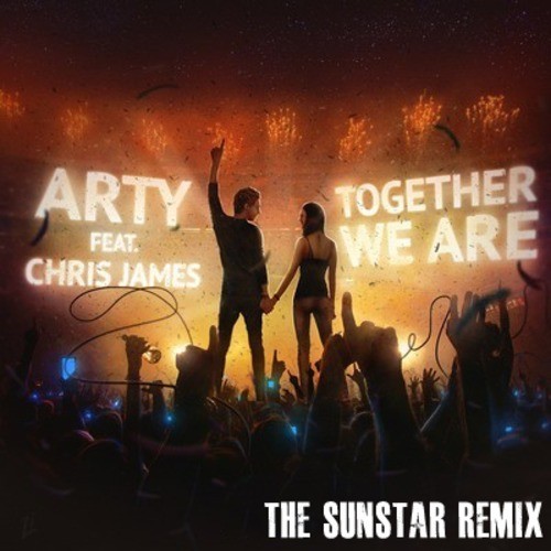 [ELECTRO/HOUSE] Arty ft. Chris James - "Together We Are" (The Sunstars Remix)