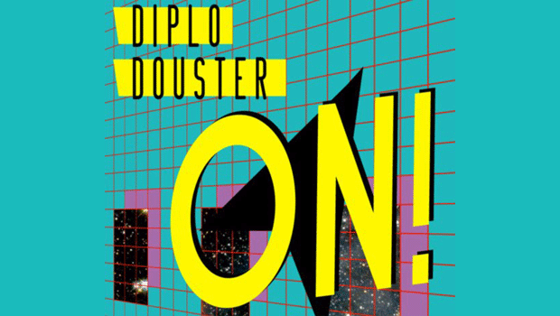 Diplo and Douster – On!