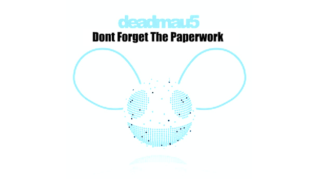 New Deadmau5 – Don’t Forget the Paperwork