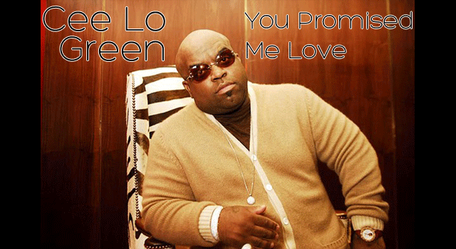 [New] Cee Lo Green – “You Promised Me Love”