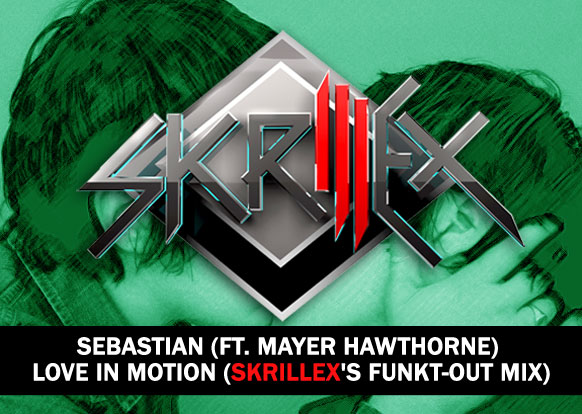 SebastiAn (ft. Mayer Hawthorne) – Love In Motion (Skrillex’s Funkt-out Mix)