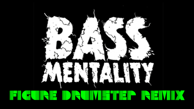 [DUBSTEP] Zeds Dead & The KillaBits – Bassmentality (Figure Drumstep Remix)