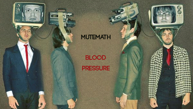 [INDIE/ROCK] MUTEMATH – Blood Pressure