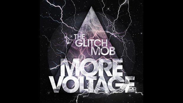 [MIXTAPE] The Glitch Mob – More Voltage Mix