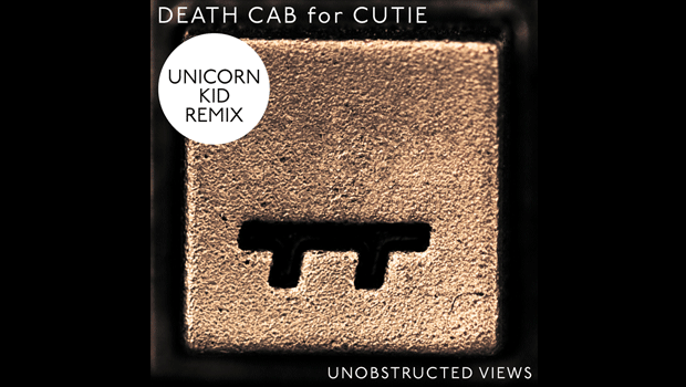 [ELECTRO/POP] Death Cab for Cutie – “Unobstructed Views” (Unicorn Kid Remix)