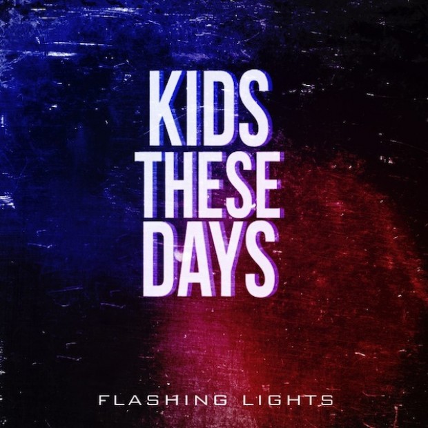 [HIP-HOP/ROCK] Kids These Days – “Flashing Lights”