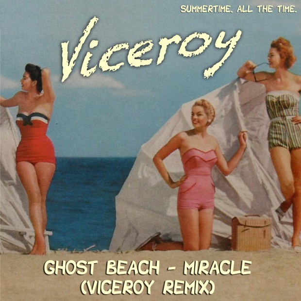 [ELECTRO/POP] Ghost Beach – “Miracle” (Viceroy Remix)