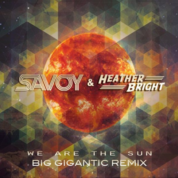 [DUBSTEP] Savoy – “We Are the Sun” (Big Gigantic Remix)