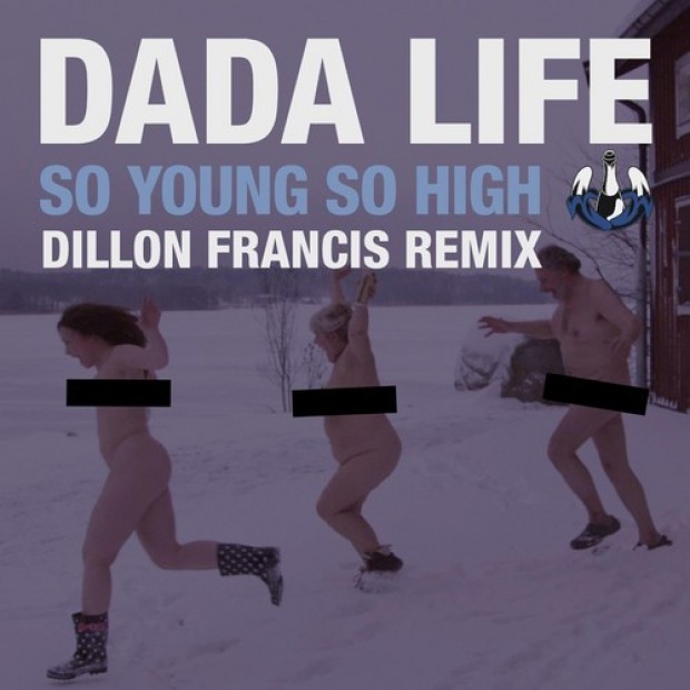 [TRAP] Dada Life – “So Young So High” (Dillon Francis Remix Preview)
