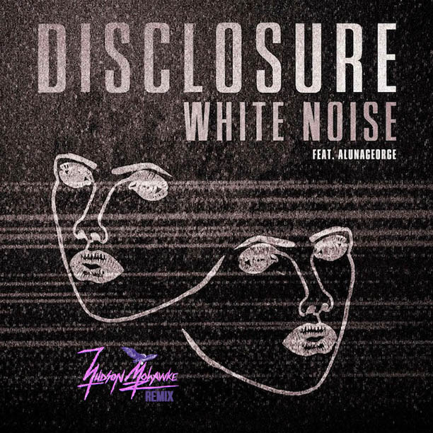 Disclosure-White-Noise-Hudson-Mohawke-Remix
