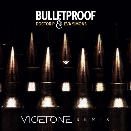 [PROG HOUSE]  Doctor P ft. Eva Simons – “Bulletproof” (Vicetone Remix)