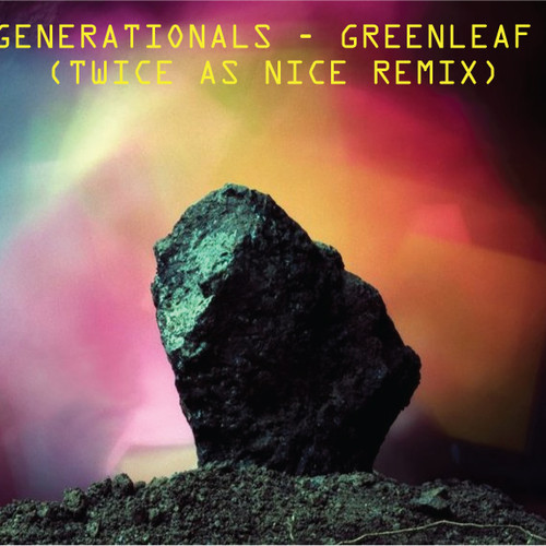 [INDIE/POP] Generationals – “Greenleaf” (Twice As Nice Remix)