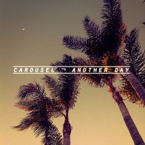 [ELECTRO/POP] Carousel – “Another Day”