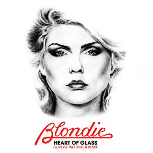 [ELECTRO/DANCE] Blondie – “Heart Of Glass” (Oliver & Thee Mike B Remix)