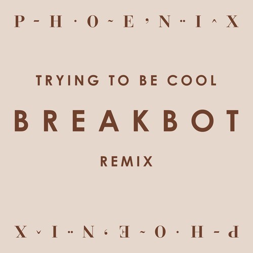 [ELECTRO/DISCO] Phoenix – “Trying To Be Cool” (Breakbot Remix)