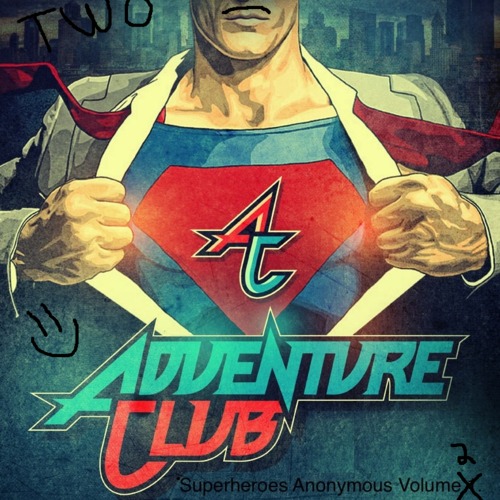 [QUICK MIX – ELECTRO/BASS] Adventure Club – “Superheroes Anonymous Vol. 2”
