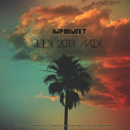 [QUICK MIX – ELECTRO/HOUSE]  Inphinity – ‘July Mix 2013’