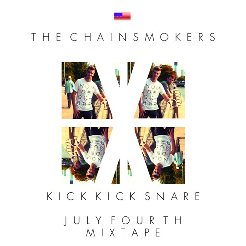 [QUICK MIX – ELECTRO/DANCE] The Chainsmokers – ‘Kick Kick Snare 4th of July Podcast’