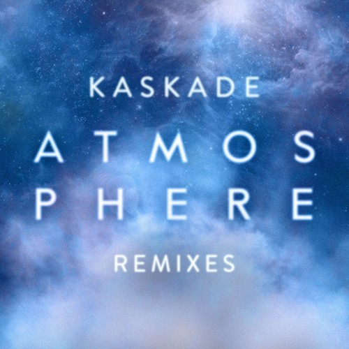 [ELECTRONIC] Kaskade – “Atmosphere” (Amtrac Remix)