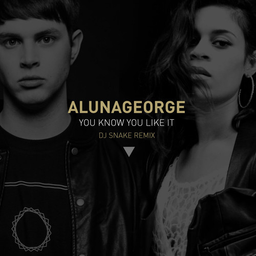 [ELECTRO/TRAP] AlunaGeorge – “You Know You Like It” (Dj Snake Remix)