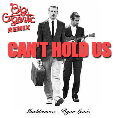 [ELECTRONIC] Macklemore and Ryan Lewis ft. Ray Dalton – “Can’t Hold Us” (Big Gigantic Remix)