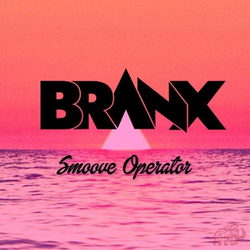 [Electronic] BRANX – Smoove Operator