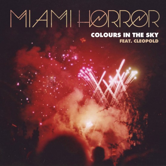 [SYNTH/POP] Miami Horror ft. Cleopold – “Colours In The Sky”