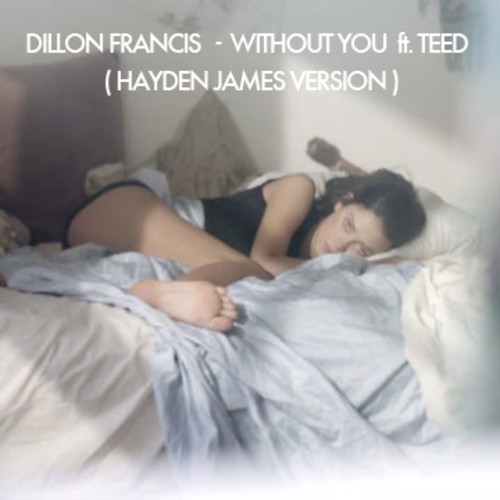 [ELECTRONICA] Dillon Francis ft. T.E.E.D. – “Without You” (Hayden James Version)