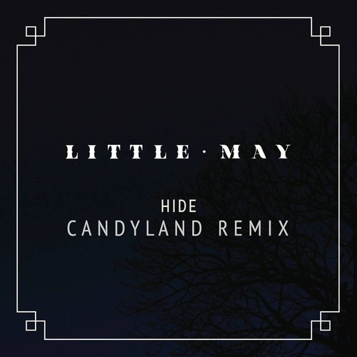 [Dubstep] Little May – Hide (Candyland Remix)