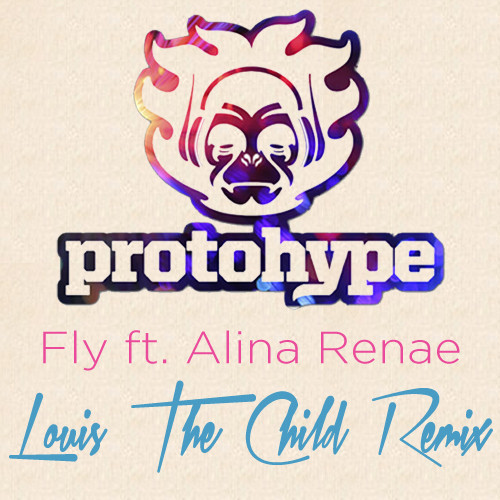 [Electro/Dance] Protohype ft. Alina Renae – “Fly” (Louis The Child Remix)