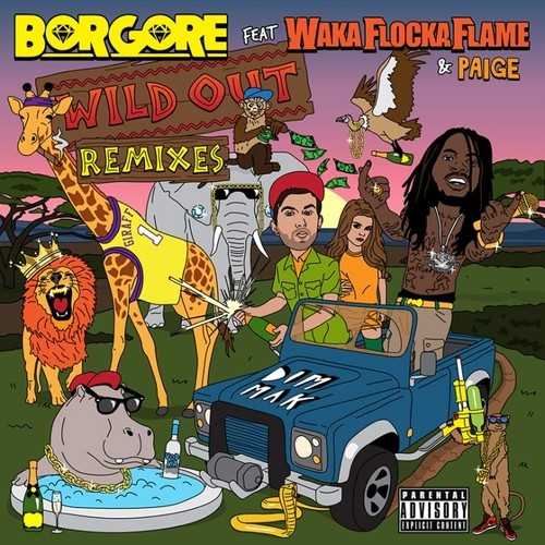 [Dubstep] Borgore & Waka Flocka Flame & Paige – Wild Out (MUST DIE! Remix)