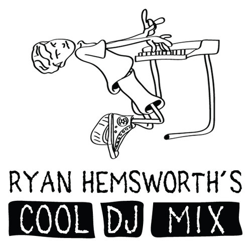 [QUICK MIX – CHILL/BASS] Ryan Hemsworth – “COOL DJ MIX”
