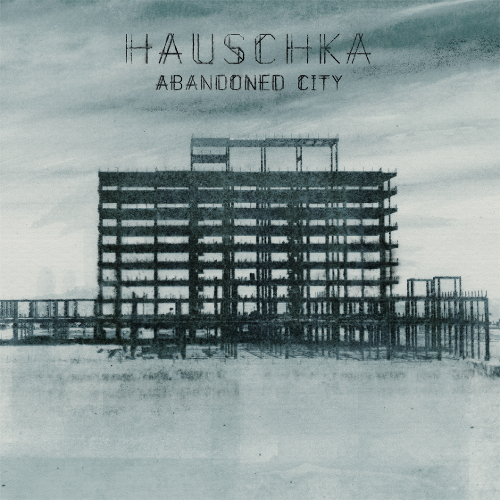 [ELECTRONIC/MINIMAL] Hauschka – ‘Abandoned City’ Album Review