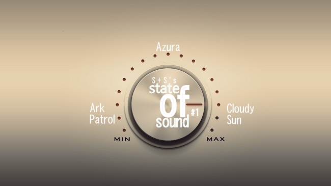State of Sound #1-Azura, Cloudy Sun, Ark Patrol