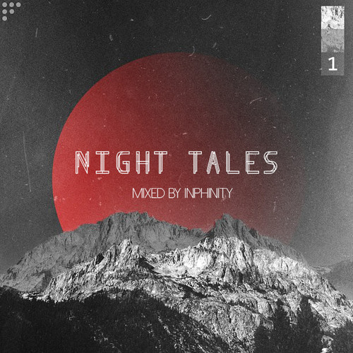 [QUICK MIX - DEEP HOUSE/BASS] Inphinity - "Night Tales Vol. 1"