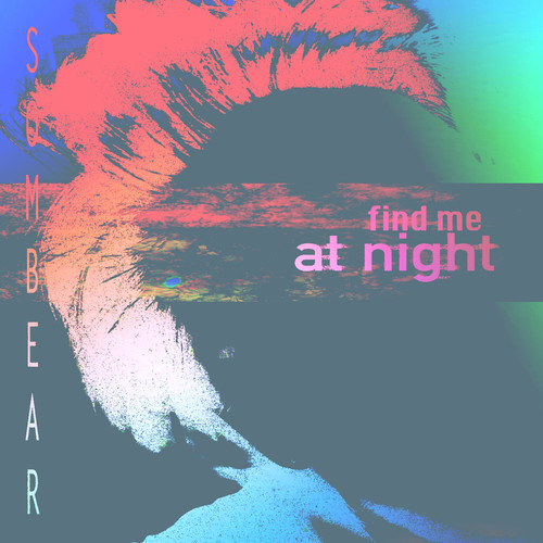 [DARK INDIETRONICA] Sombear- Find Me At Night [FREE DL]