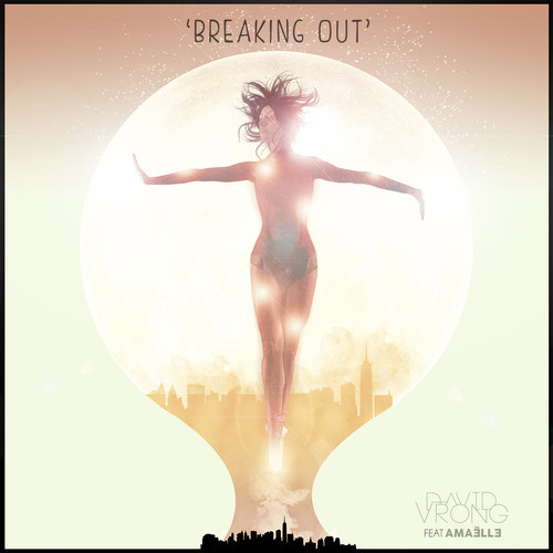 [HOUSE] David Vrong ft. Amaëlle – “Breaking Out”