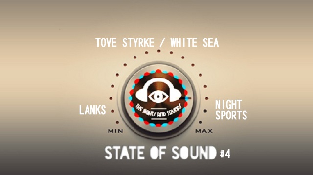 [STATE OF SOUND] New Artists Soundcast #4: Night Sports, Tove Styrke/White Sea, Lanks
