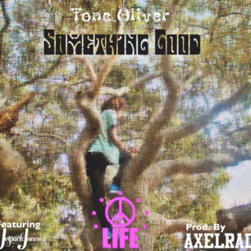 [HIP-HOP] TONE OLIVER – SOMETHING GOOD FEAT. JETPACK JONES (Prod. by AXELRAD)