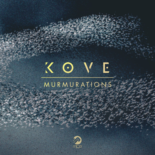 [D&B/House] Kove – “Murmurations” EP