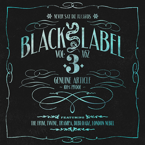 [DUBSTEP] Never Say Die – “Black Label Vol.3”