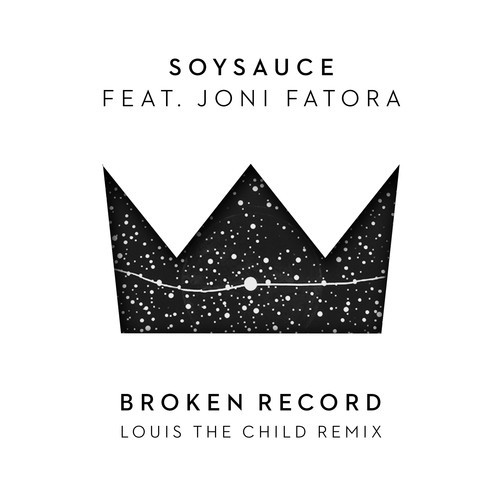 [Future] SoySauce – Broken Record (Ft. Joni Fatora) (Louis The Child Remix)
