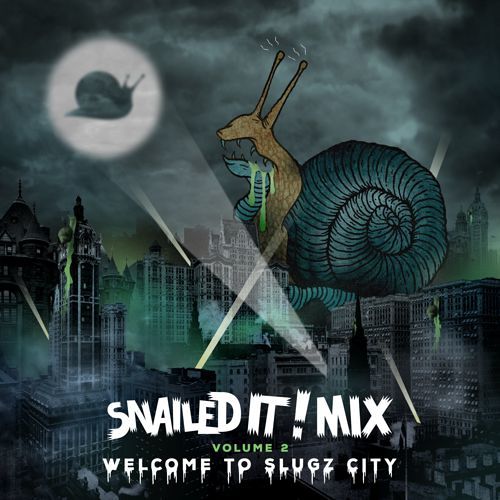 [Bass Music] Snails –  SNAILEDIT! Mix Vol. 2 “Welcome To Slugz City”