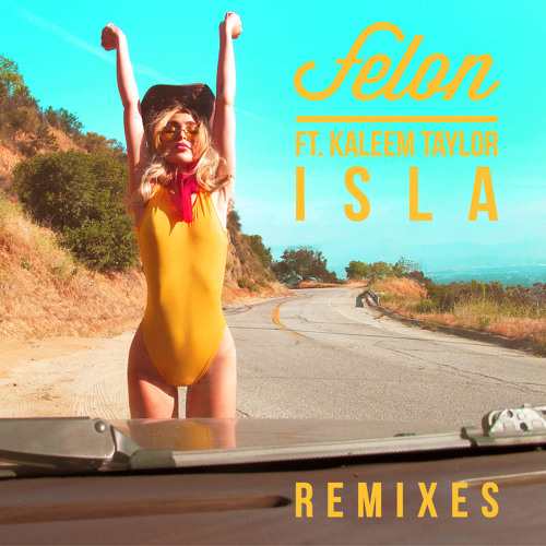 [ELECTRONIC] Felon – “Isla” Remix EP