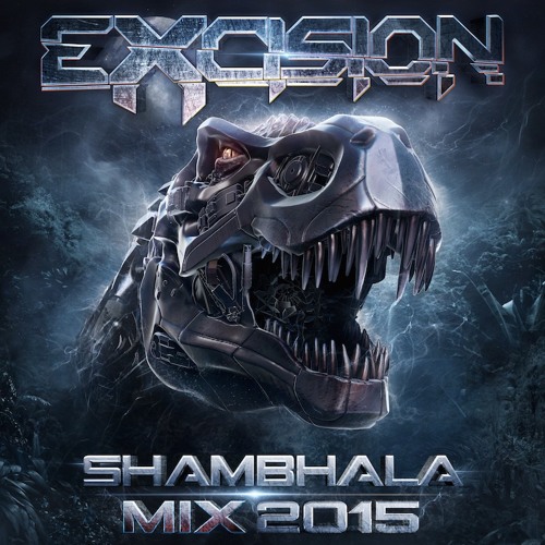 [QUICK MIX – DUBSTEP] Excision – “Shambhala Mix” 2015